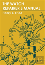 The Watch Repairer'S Manual