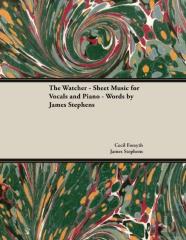 The Watcher - Sheet Music For Vocals And Piano - Words By James Stephens