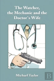 The Watcher, The Mechanic And The Doctor'S Wife