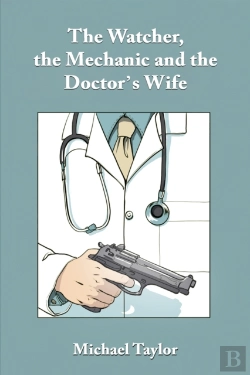 Bertrand.pt - The Watcher, The Mechanic And The Doctor'S Wife