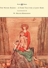 The Water-Babies - A Fairy Tale For A Land-Baby - Illustrated By W. Heath Robinson