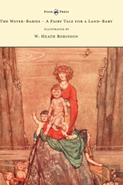 The Water-Babies - A Fairy Tale For A Land-Baby - Illustrated By W. Heath Robinson