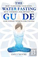 The Water Fasting Guide