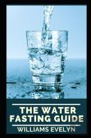 The Water Fasting Guide