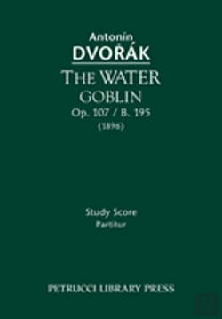 Bertrand.pt - The Water Goblin, Op. 107 / B. 195: Study Score