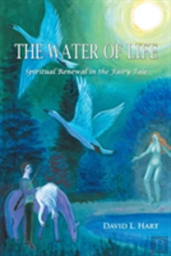 Bertrand.pt - The Water Of Life: Spiritual Renewal In The Fairy Tale, Revised Edition
