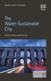 The Water-Sustainable City - Science, Policy And Practice