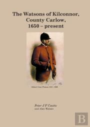 The Watsons Of Kilconnor, County Carlow, 1650 - Present