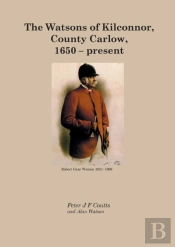 The Watsons Of Kilconnor, County Carlow, 1650 - Present