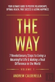 The Way: 7 Revolutionary Steps To Living