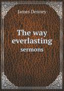 The Way Everlasting Sermons