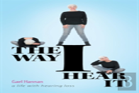 The Way I Hear It A Life With Hearing Loss