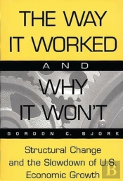 The Way It Worked And Why It Won'T