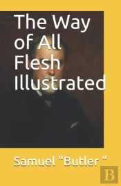 The Way Of All Flesh Illustrated