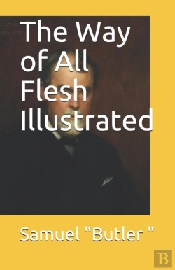 Bertrand.pt - The Way Of All Flesh Illustrated