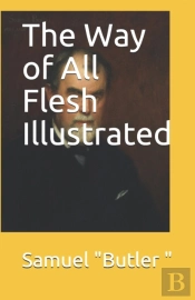 The Way Of All Flesh Illustrated
