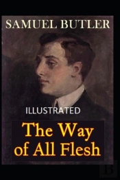 The Way Of All Flesh Illustrated Edition)