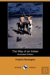 The Way Of An Indian (Illustrated Editio