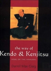 The Way Of Kendo And Kenjitsu