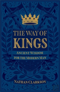Bertrand.pt - The Way Of Kings Â€“ Ancient Wisdom For The Modern Man