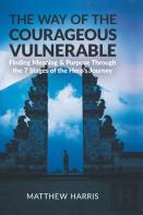The Way Of The Courageous Vulnerable