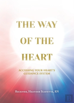 Bertrand.pt - The Way Of The Heart: Accessing Your Heart'S Guidance System