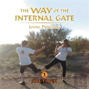 The Way Of The Internal Gate: Living Principles