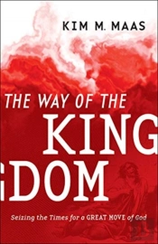 The Way Of The Kingdom Â€“ Seizing The Times For A Great Move Of God