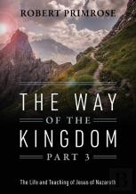 The Way Of The Kingdom Part 3