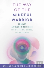 The Way Of The Mindful Warrior
