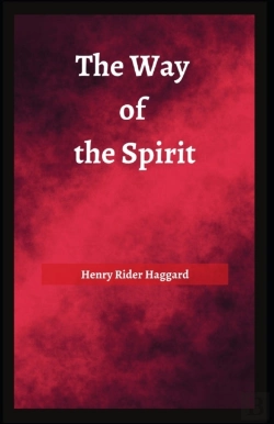 Bertrand.pt - The Way Of The Spirit Henry Rider Haggard