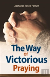 The Way Of Victorious Praying