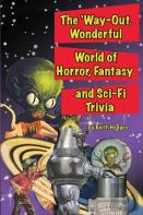 The 'Way-Out Wonderful World Of Horror, Fantasy And Sci-Fi Trivia