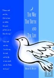 The Way, The Truth And The Life