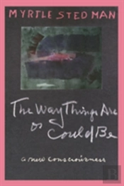 The Way Things Are Or Could Be, A New Consciousness