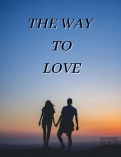 The Way To Love