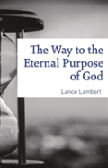 The Way To The Eternal Purpose Of God