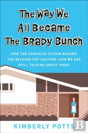 The Way We All Became The Brady Bunch