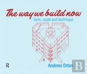The Way We Build Now