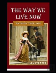 The Way We Live Now Illustrated