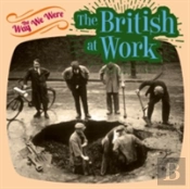 The Way We Were: The British At Work