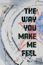 The Way You Make Me Feel