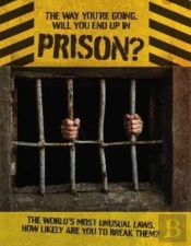 The Way You'Re Going, Will You End Up In Prison