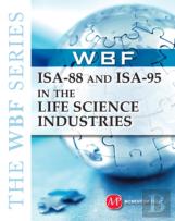 The Wbf Book Series--Isa 88 And Isa 95 In The Life Science Industries
