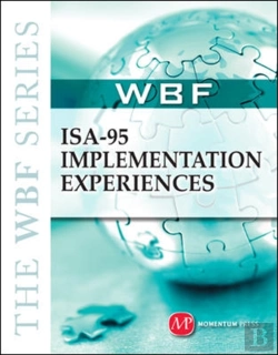 Bertrand.pt - The Wbf Book Series- Isa 95 Implementation Experiences