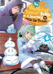 The Weakest Tamer Began A Journey To Pick Up Trash (Light Novel) Vol. 6