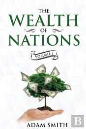 The Wealth Of Nations Volume 1 (Books 1-3)