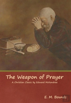 Bertrand.pt - The Weapon Of Prayer A Christian Classic By Edward Mckendree