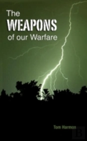 The Weapons Of Our Warfare