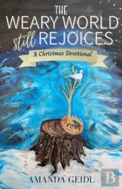 The Weary World Still Rejoices